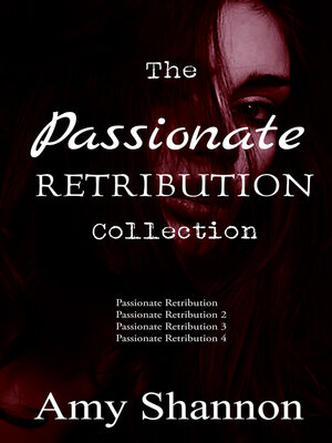 cover image of The Complete Passionate Retribution Series